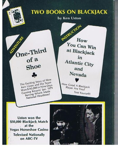 Two Books On Blackjack : One-Third of a Shoe & How You Can Win at Blackjack in Atlantic City and Nevada by Uston Ken