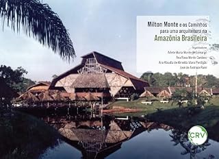 Livro Milton Monte e os caminhos para uma arquitetura na Amazônia brasileira