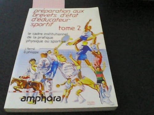 Download Préparation aux brevets d'état d'éducateur sportif, tome 2. Le Cadre institutionnel de la pratique physique ou sportive PDF