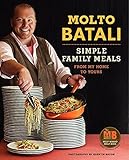 Molto Batali: Simple Family Meals from My Home to Yours
