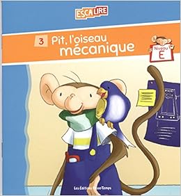 Pit L Oiseau Mecanique Livret E 3 9782896306268 Amazon Com Books