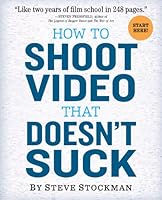Cover of How to Shoot Video That Doesn't Suck
