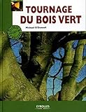 Tournage du bois vert (French Edition) by