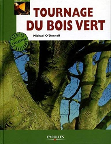 Tournage du bois vert (French Edition) by MICHAEL O'DONNELL
