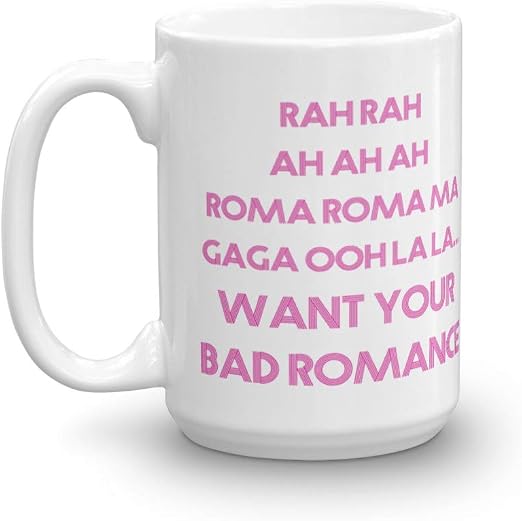 Amazon Com Rah Rah Ah Ah Ah Roma Roma Ma Gaga Ooh La La Want Your Bad Romance Lady Gaga Lyrics Music Mug Eat Bark Love Kitchen Dining rah rah ah ah ah roma roma ma