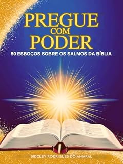 PREGUE COM PODER: 50 ESBOÇOS SOBRE OS SALMOS DA BÍBLIA