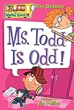 Ms. Todd Is Odd! (My Weird School)