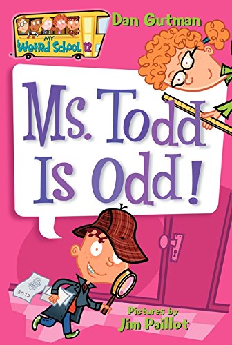 Ms. Todd Is Odd! (My Weird School)