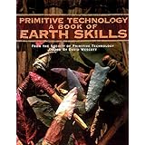 Primitive Technology: A Book of Earth Skills