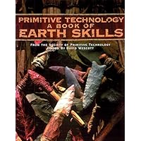 Primitive Technology: A Book of Earth Skills