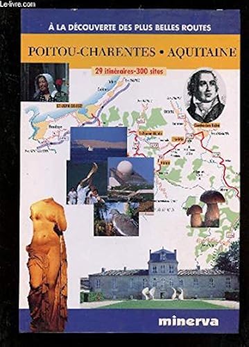 Download Poitou-Charentes, Aquitaine : 29 itinéraires, 300 sites PDF