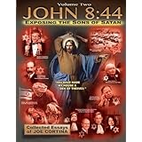 John 8:44 (Volume 2): Exposing the Sons of Satan