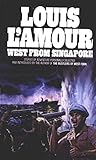 West from Singapore: Stories by Louis L'Amour