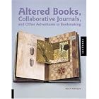 Altered Books, Collaborative Journals, and Other Adventures in Bookmaking