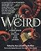 The Weird: A Compendium of Strange and Dark Stories by 