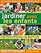 Jardiner avec les enfants by