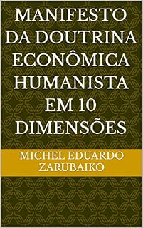 Livro Manifesto da Doutrina Econômica Humanista em 10 Dimensões