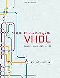 Effective Coding with VHDL: Principles and Best Practice (The MIT Press)