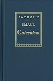 KJV Luther's Small Catechism: 1943 Translation by Martin Luther