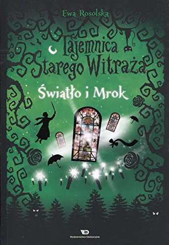 Tajemnica starego witraza. Tom 4. Swiatlo i mrok