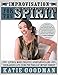 Improvisation for the Spirit: Live a More Creative, Spontaneous, and Courageous Life Using the Tools of Improv Comedy - Book by Katie Goodman