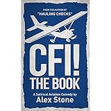 CFI! The Book: A Satirical Aviation Comedy