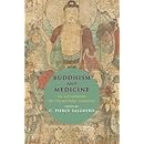 Buddhism and Medicine: An Anthology of Premodern Sources