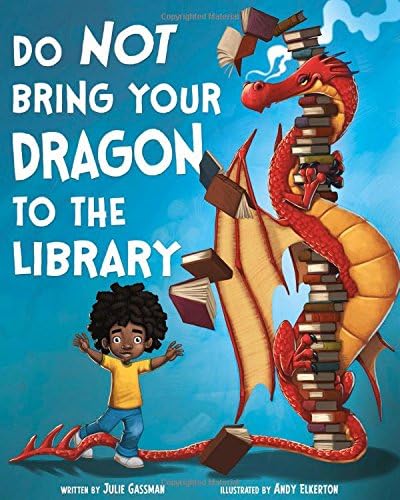 Do Not Bring Your Dragon to the Library (Fiction Picture Books) (Pet Perspectives)