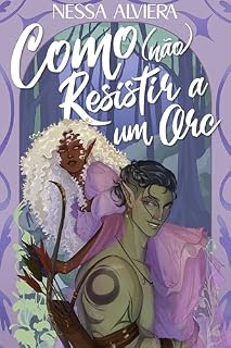 Livro Como (não) Resistir a um Orc (Orcs de Oksha Livro 2)