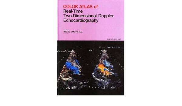 Color Atlas Of Real Time Two Dimensional Doppler - 
