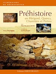 Préhistoire en Périgord, Quercy, Charentes et Poitou