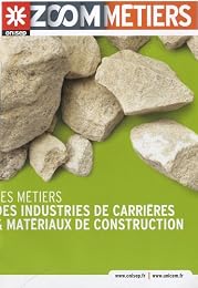 Les  métiers des industries de carrières et matériaux de construction