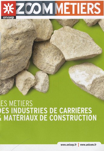 Les  métiers des industries de carrières et matériaux de construction