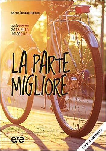 La parte migliore. Guida giovani 2018-2019 19-30 anni. Con aggiornamento  online : Azione Cattolica Italiana: Amazon.it: Libri