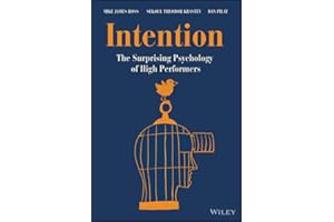 Intention: The Surprising Psychology of High Performers