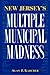 New Jersey's Multiple Municipal Madness