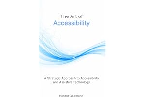 The Art of Accessibility: A Strategic Approach to Accessibility and Assistive Technology