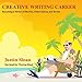 Creative Writing Career: Becoming a Writer of Movies, Video Games, and Books: Creative Mentor, Book by 