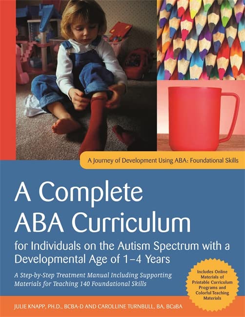 A Complete Aba Curriculum For Individuals On The Autism Spectrum With A Developmental Age Of 1 4 Years Knapp Julie Turnbull Carolline 9781785929830 Amazon Com Books