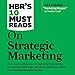 HBR's 10 Must Reads on Strategic Marketing