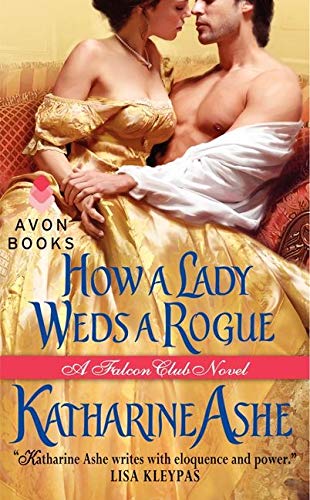 How A Lady Weds A Rogue: A Falcon Club Novel (The Falcon Club) (9780062031891)