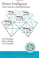 Swarm Intelligence: From Natural to Artificial Systems (Santa Fe Institute Studies on the Sciences of Complexity)