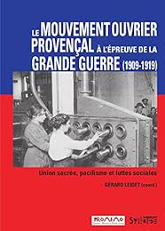 Le  mouvement ouvrier provençal à l'épreuve de la Grande guerre