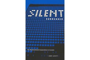 Silent Surrender, New Edition: The Multinational Corporation in Canada