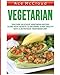 Vegetarian: Discover Delicious Vegetarian Recipes Along With Secrets To Becoming Super Healthy With A Nutritious Vegetarian Diet (Healthy Living By Eating ... Foods With Easy To Make Recipes Book 1) by Ace McCloud