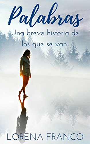 Palabras: Una breve historia de los que se van (Spanish Edition)