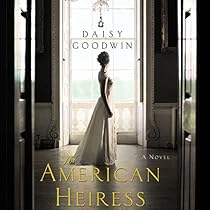 The American Heiress: A Novel The American Heiress: A Novel