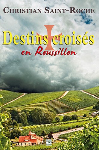 Destins croisés en Roussillon