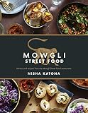 Mowgli Street Food: Stories and recipes from the Mowgli Street Food restaurants