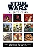 Panel to Panel: From the Pages of Dark Horse Comics to a Galaxy Far, Far Away (Star Wars) by Randy Stradley